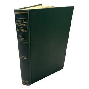 Analytical Mechanics for Engineers by Fred Seely 3rd Edition 1941 Newton Ensign